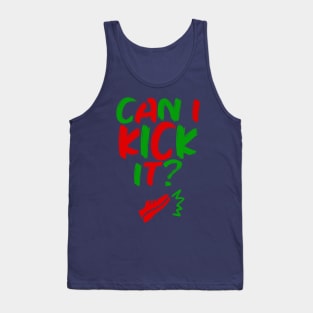 Can I Kick It - 02b- Novelty Hip Hop Vibes Tank Top